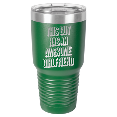 This Guy Has An Awesome Girlfriend Tumbler